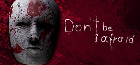 Don't Be Afraid