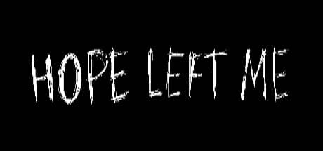 HOPE LEFT ME