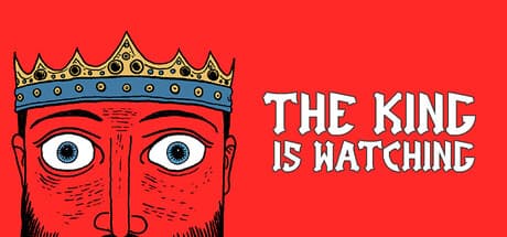The King is Watching